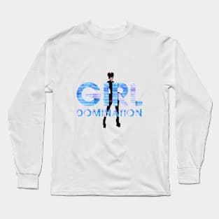 Girl Domination Long Sleeve T-Shirt